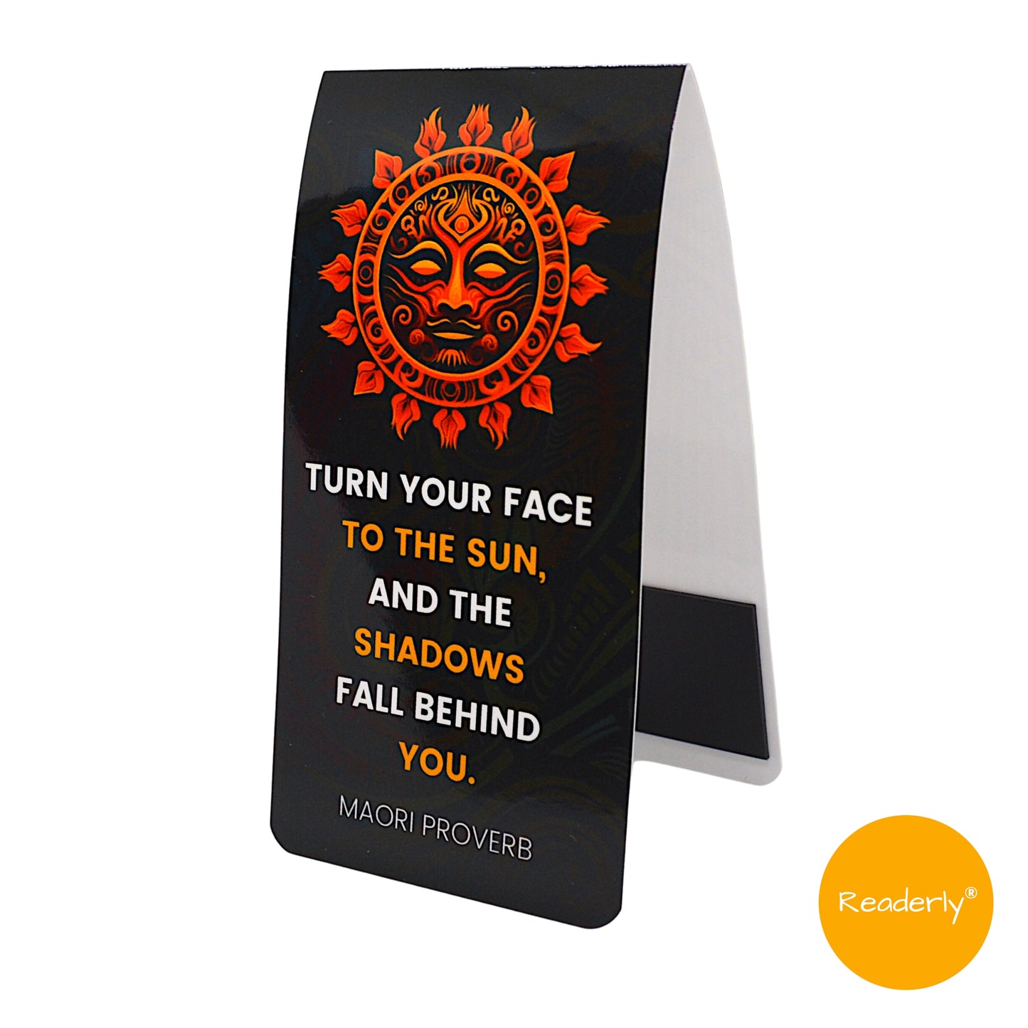 Readerly Turn Your Face To The Sun Maori Proverb Magnetic Bookmark